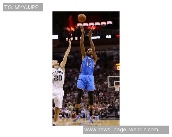 杜兰特赞詹姆斯三分后仰跳投稳定性提升展现出不断进步的实力